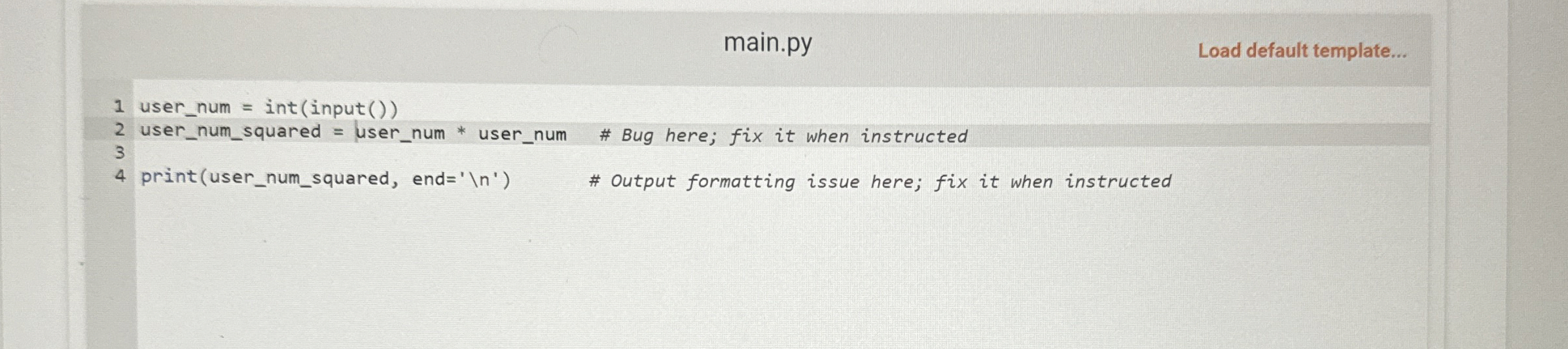 main.py Load default template... 1 user _ num =