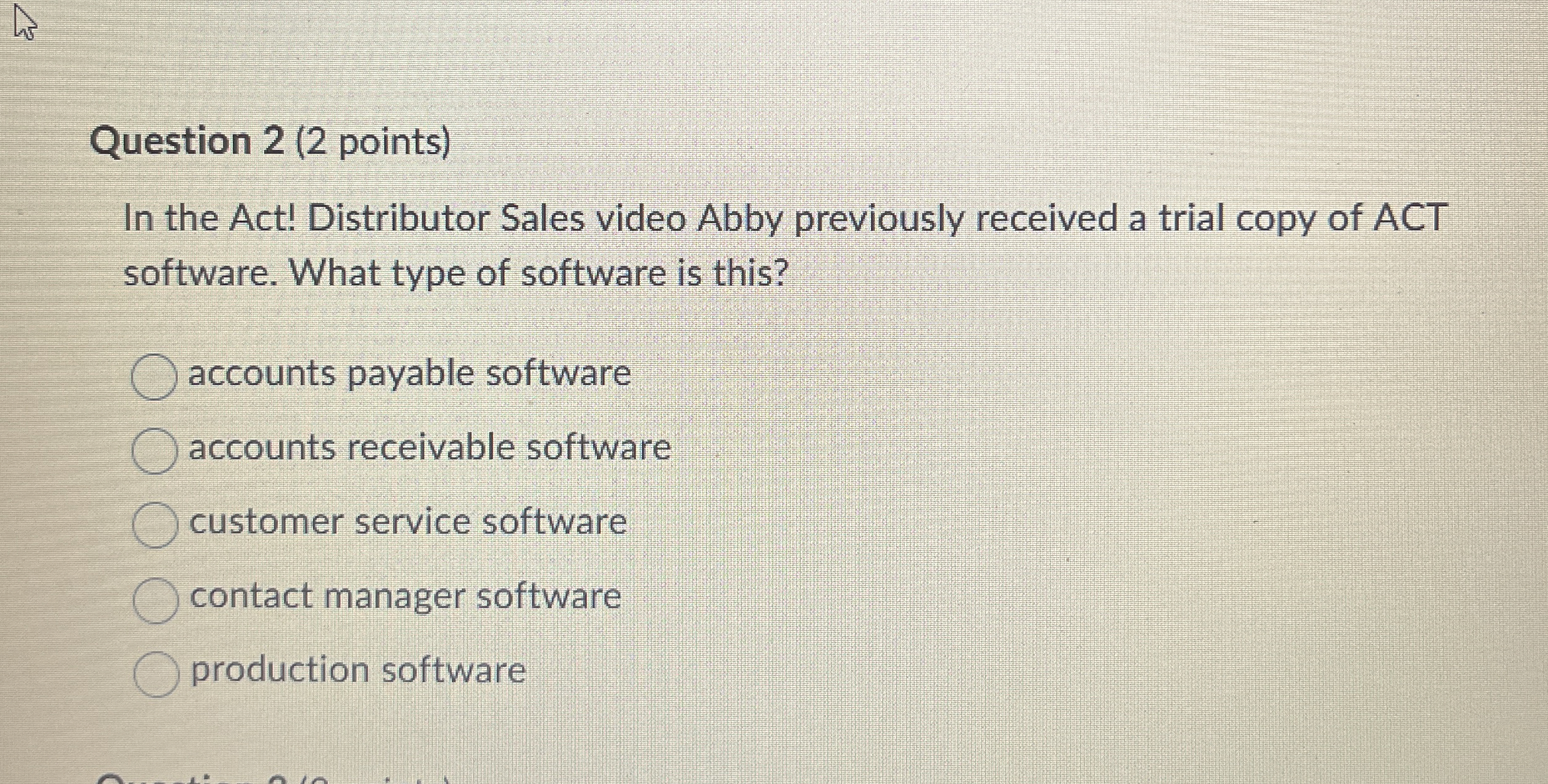 Question 2 ( 2 points ) In the Act! Distributor