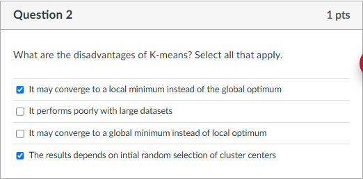Question 2 What are the disadvantages of K -