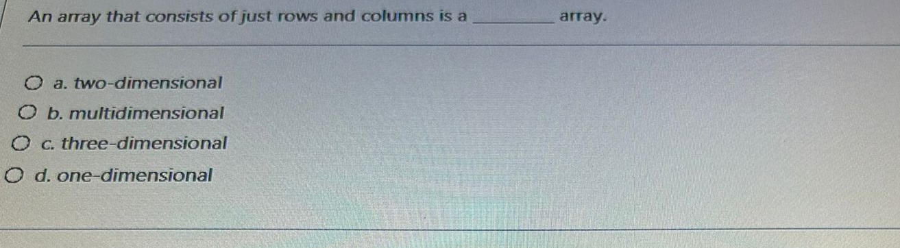 An array that consists of just rows and columns