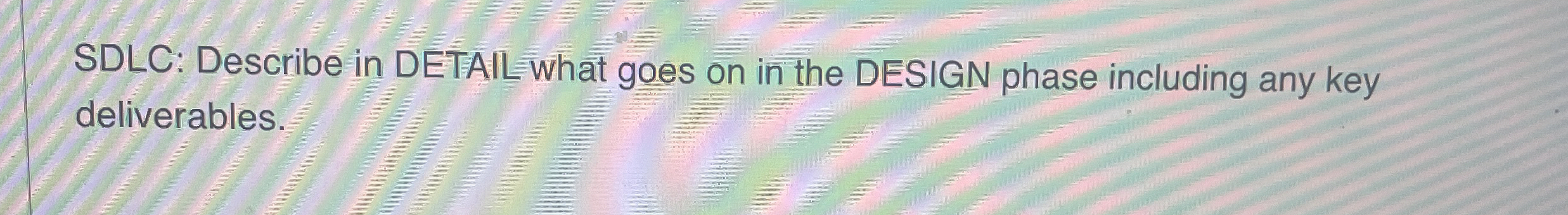 SDLC: Describe in DETAIL what goes on in the