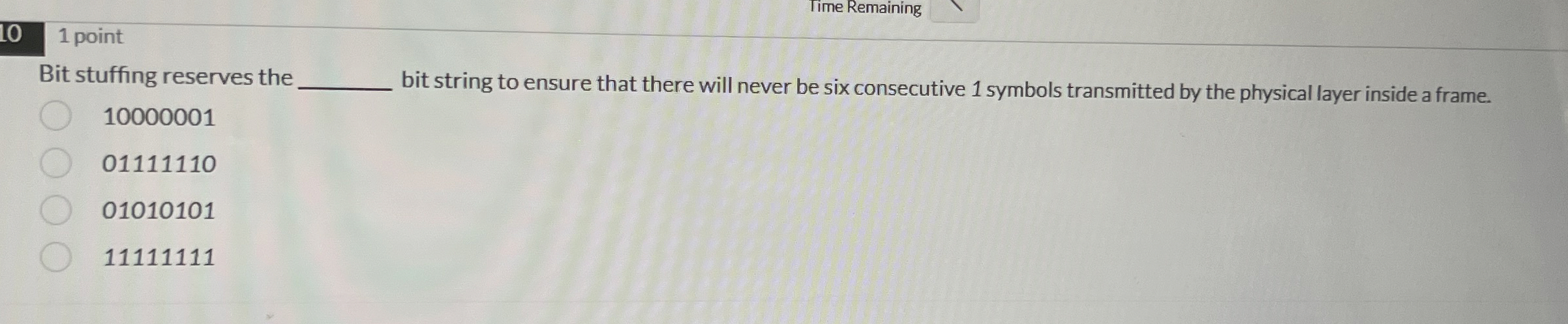Time Remaining 1 point Bit stuffing reserves the