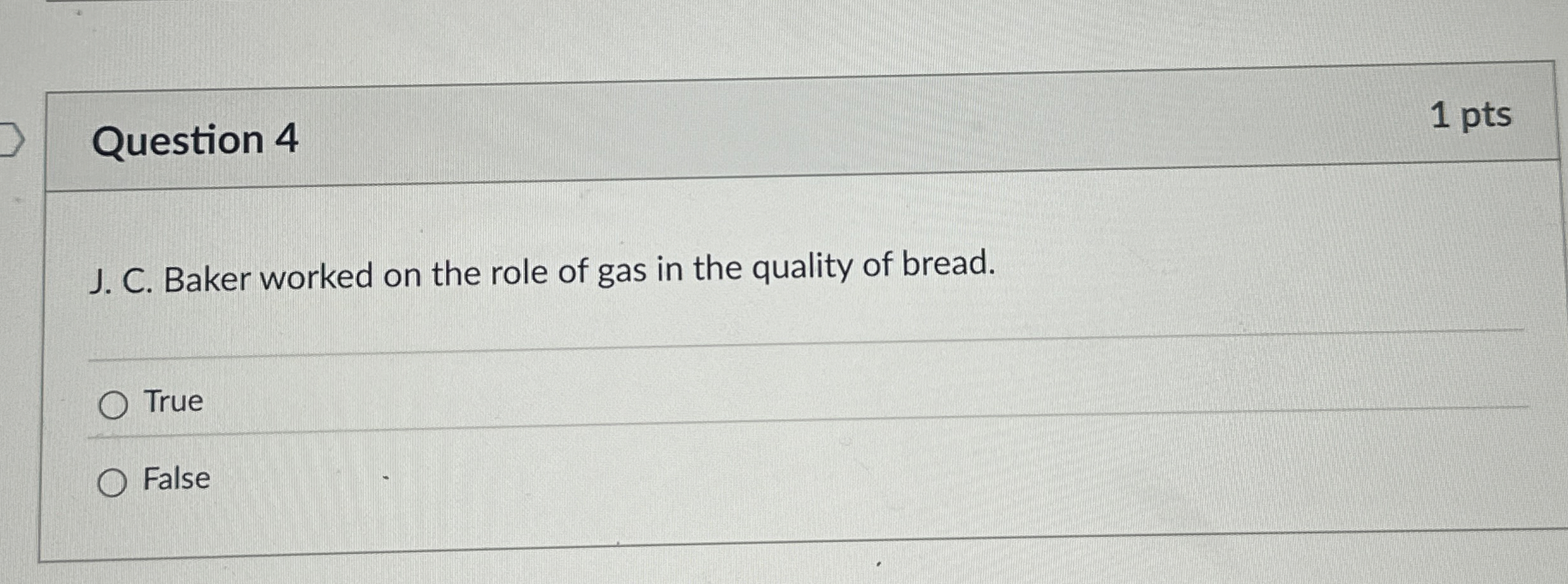 Question 4 J . C . Baker worked on the role of