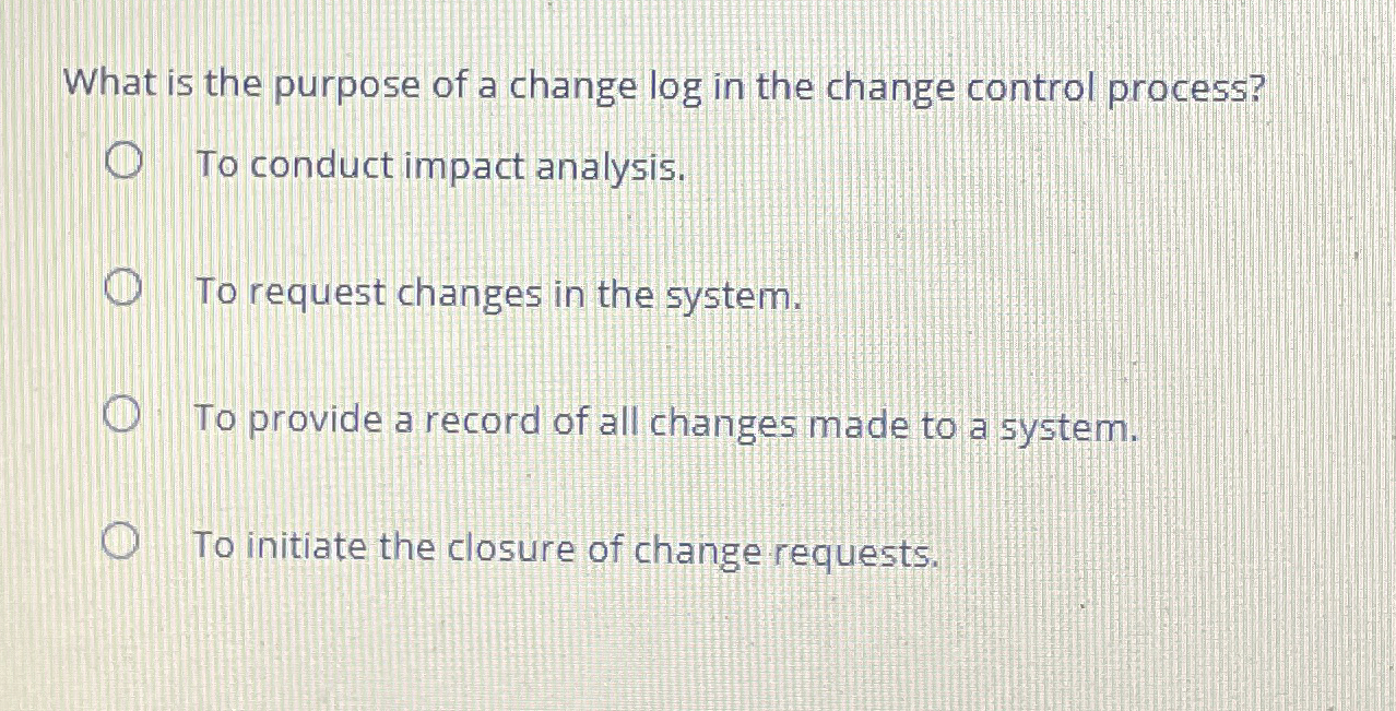 What is the purpose of a change log in the change