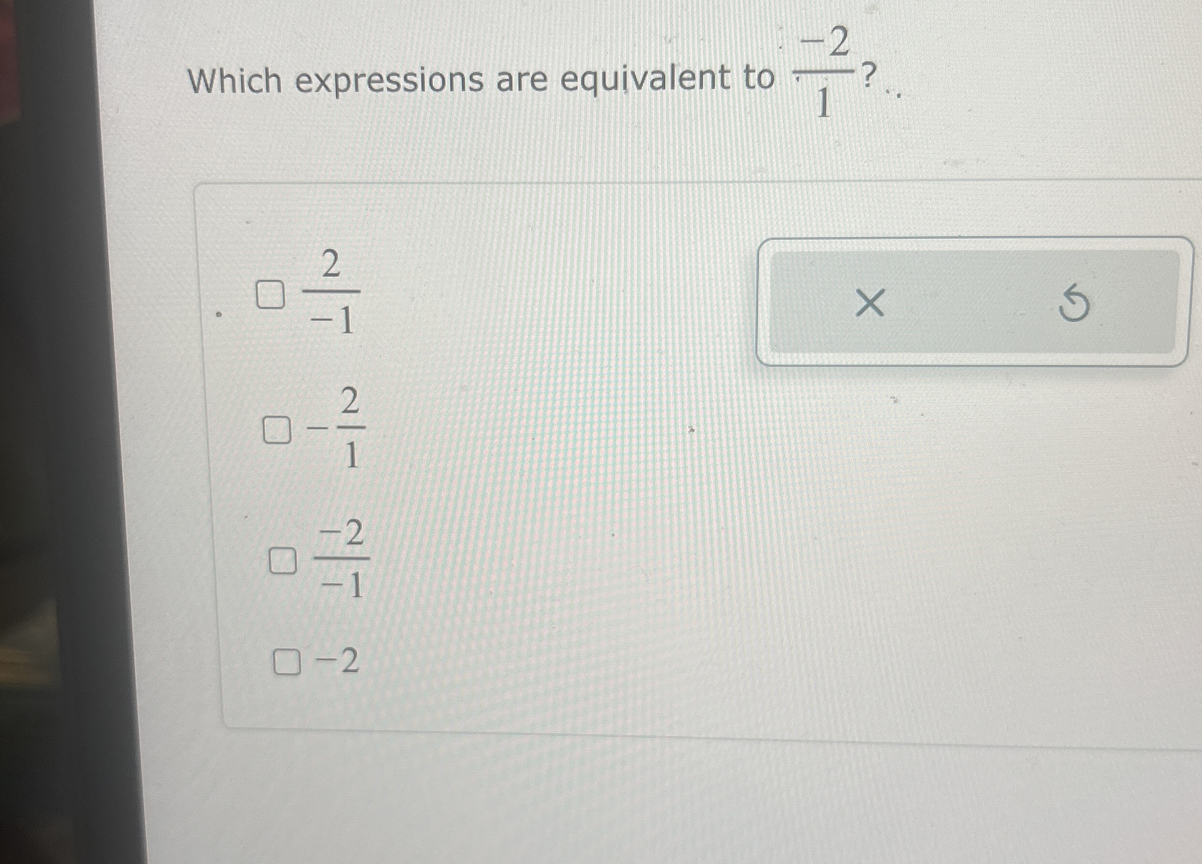 Which expressions are equivalent to - 2 1 ? 2 - 1