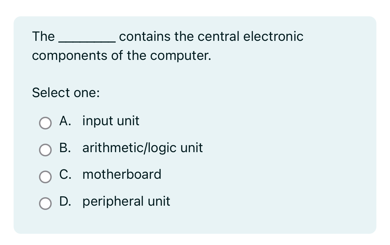 The contains the central electronic components of