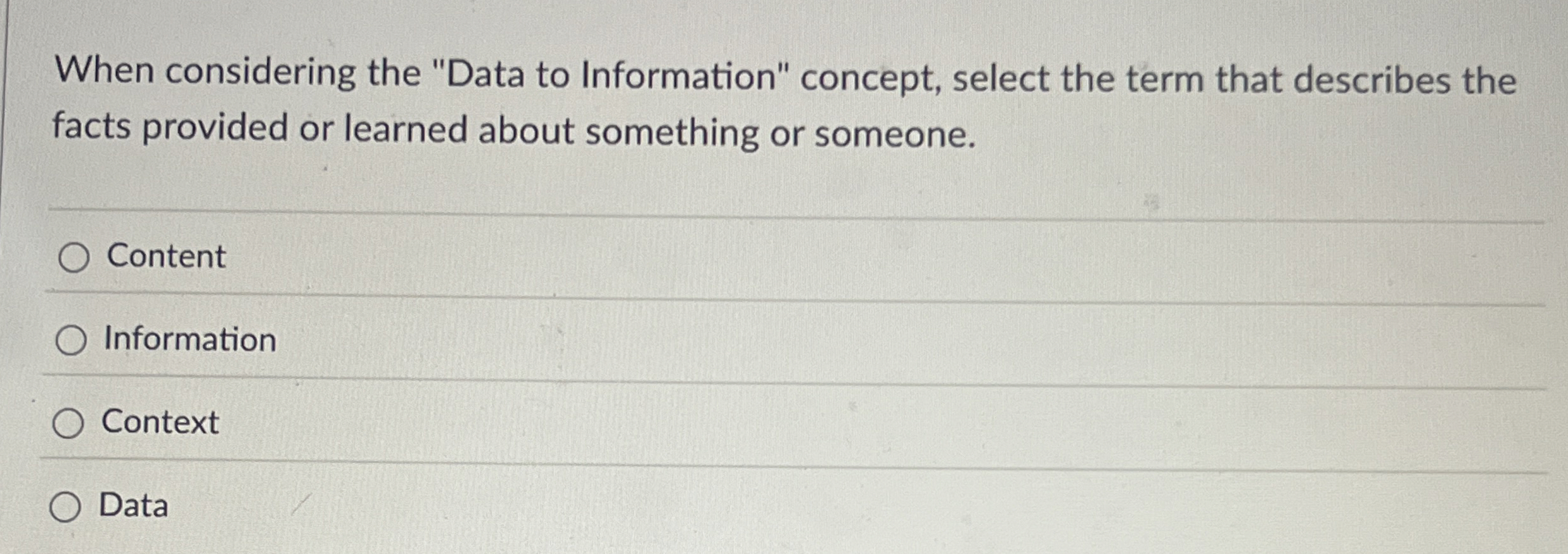 When considering the "Data to Information"