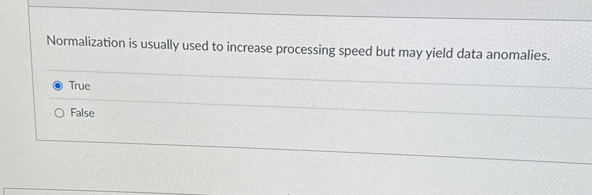 Normalization is usually used to increase