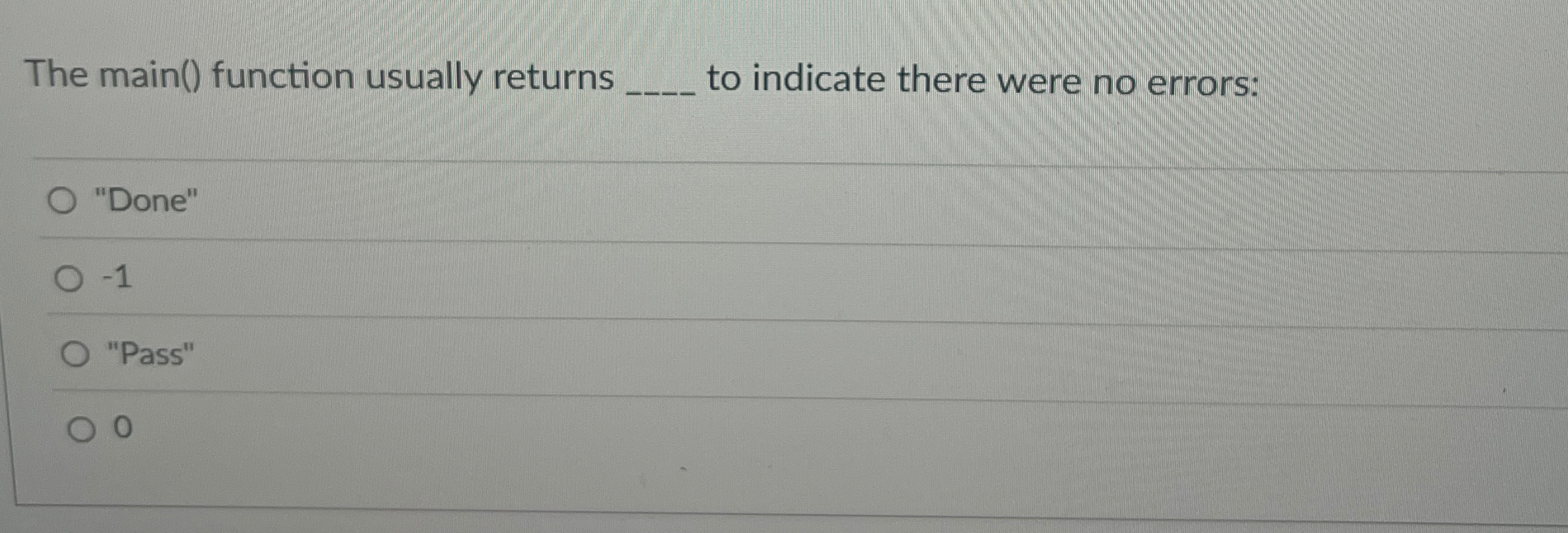 The main ( ) function usually returns to indicate