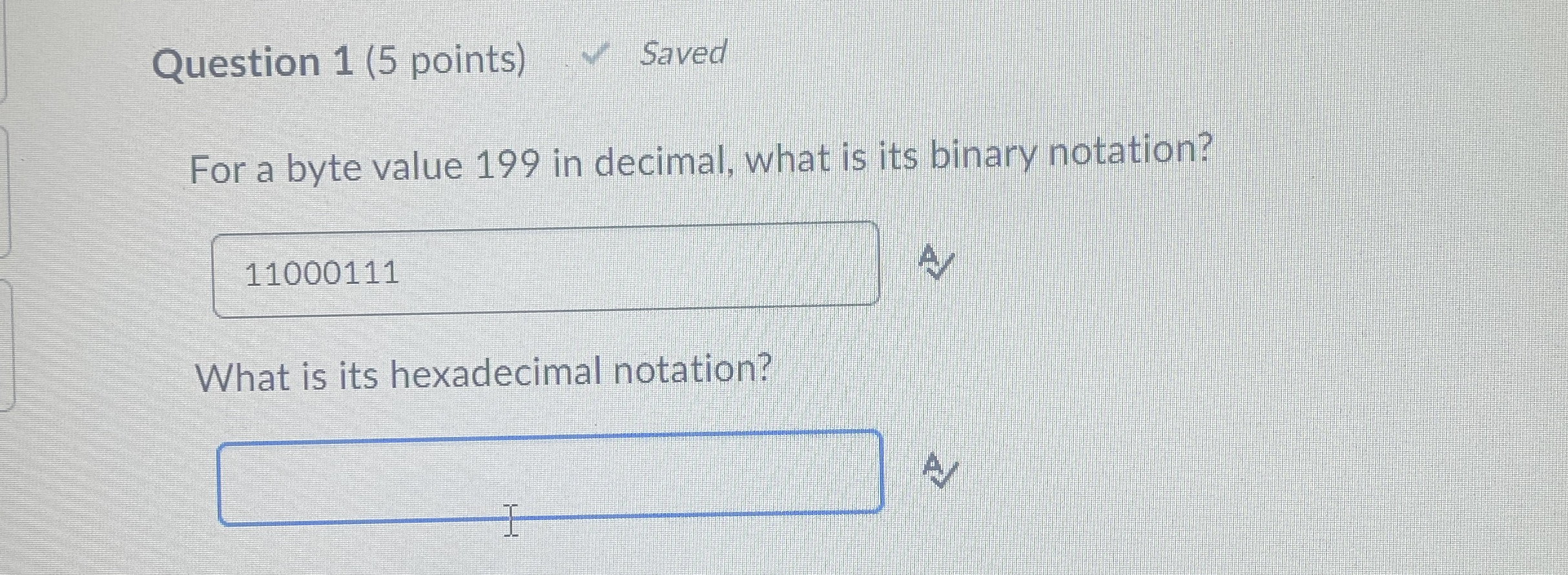 Question 1 ( 5 points ) For a byte value 1 9 9 in