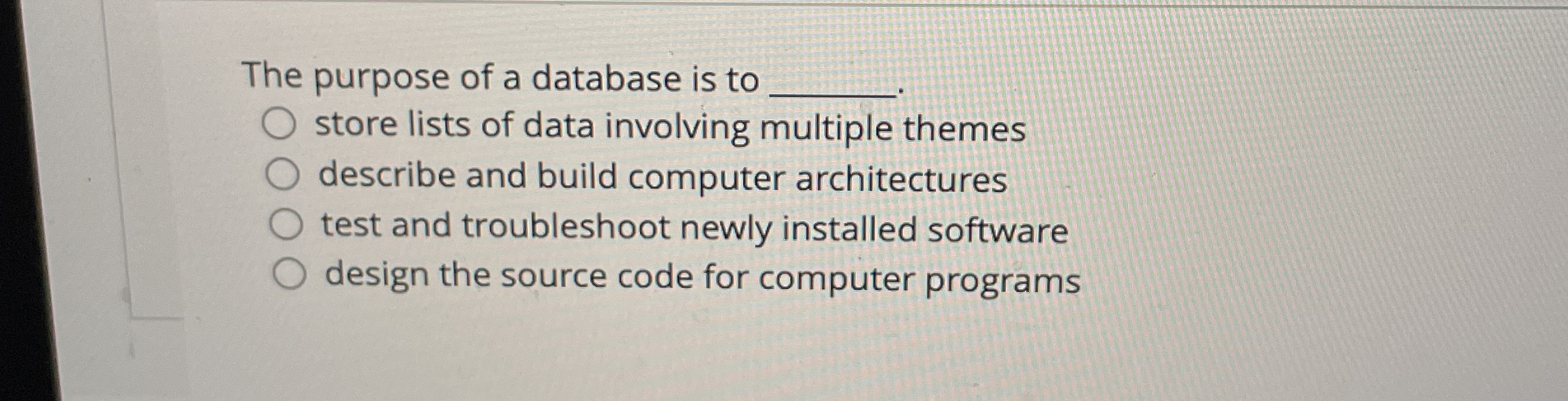The purpose of a database is to store lists of