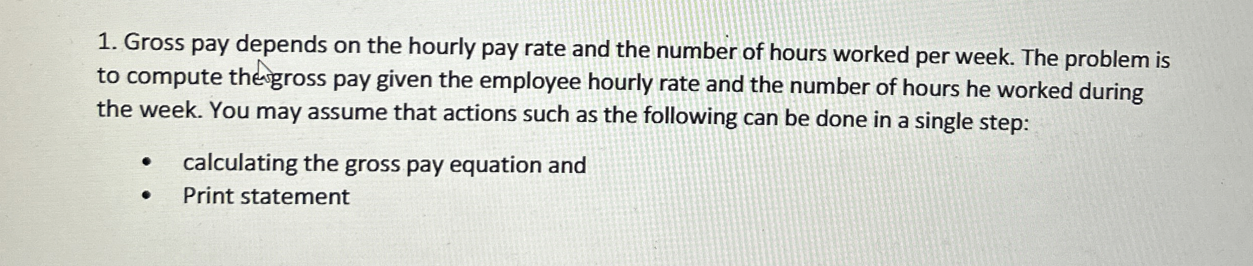 Gross pay depends on the hourly pay rate and the