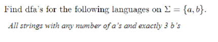 Find dfa's for the following languages on = { a ,