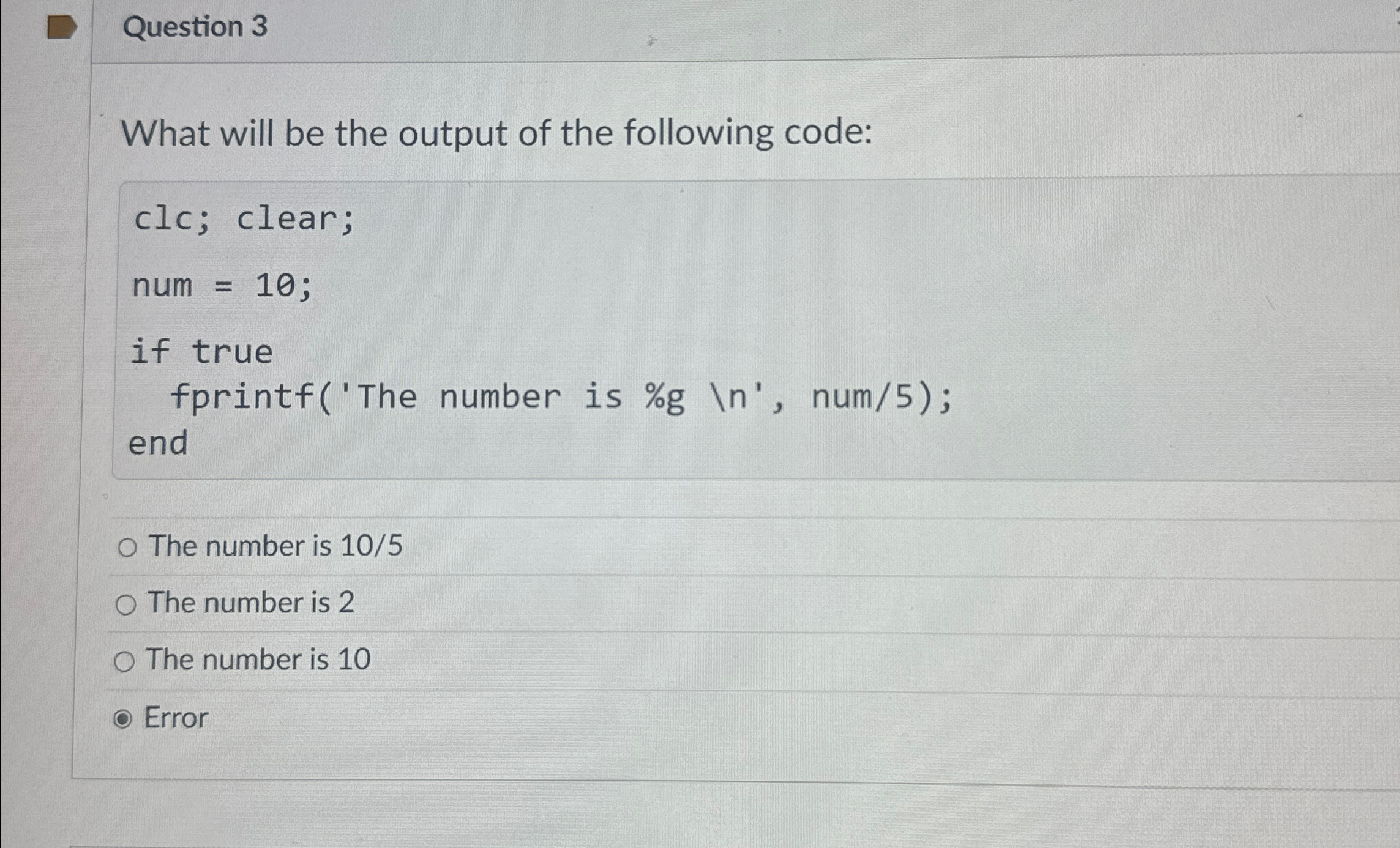 Question 3 What will be the output of the