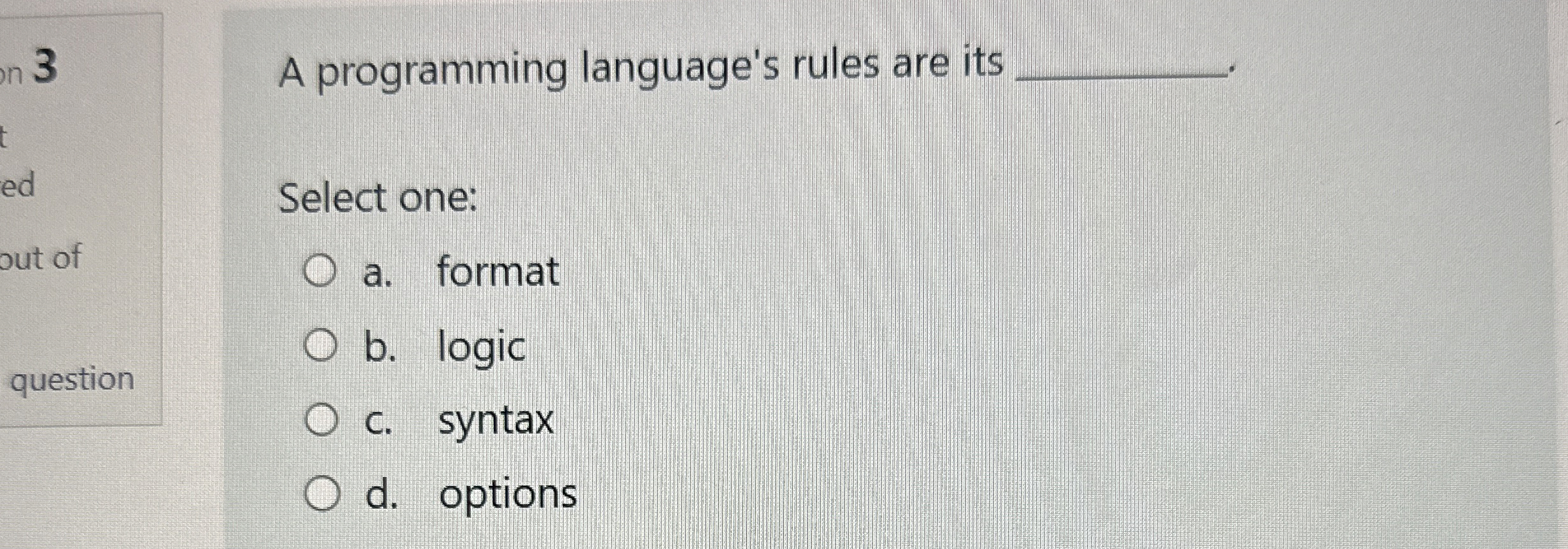 3 A programming language's rules are its Select
