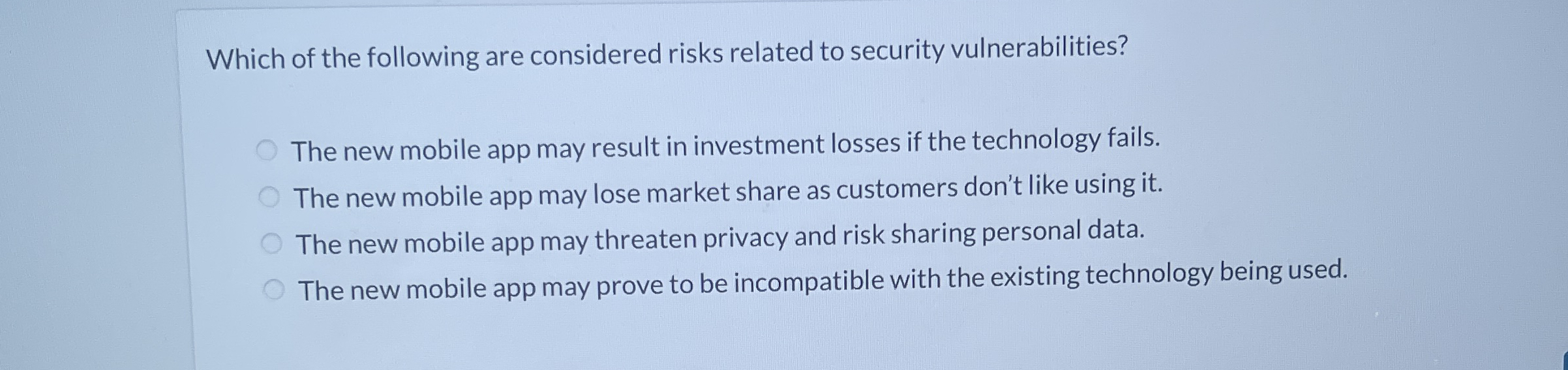 Which of the following are considered risks