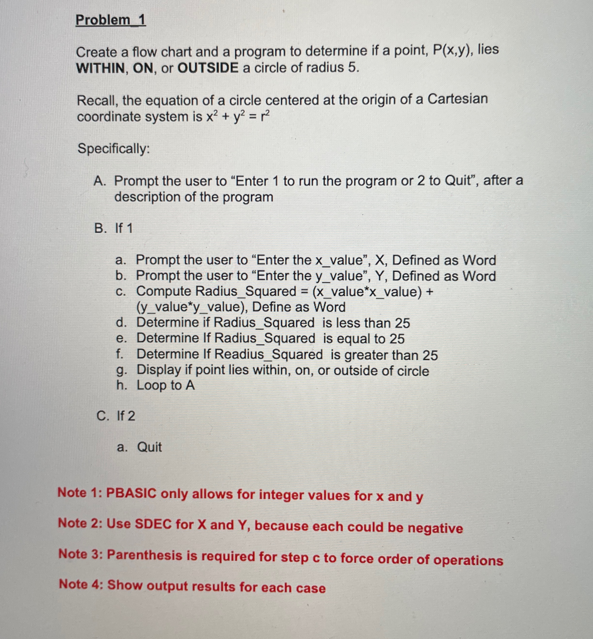 Problem 1 Create a flow chart and a program to