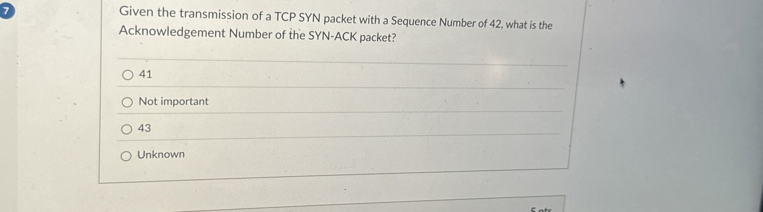 7 Given the transmission of a TCP SYN packet with