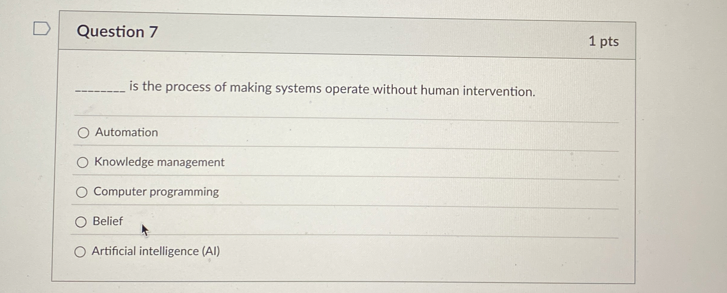 Question 7 1 pts is the process of making systems