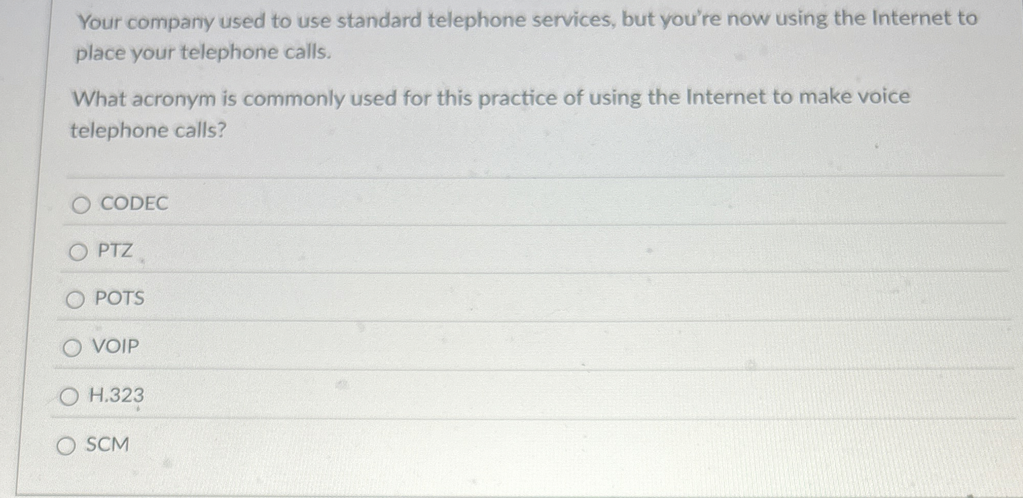 Your company used to use standard telephone