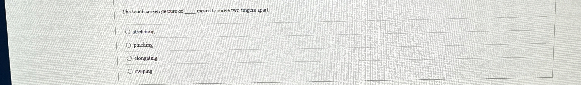 The touch screen gesture of q , means to move two