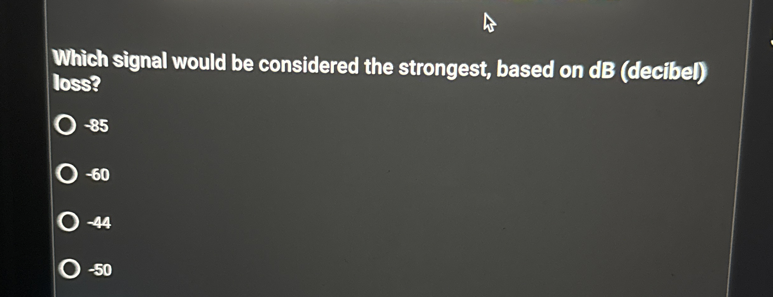 Which signal would be considered the strongest,