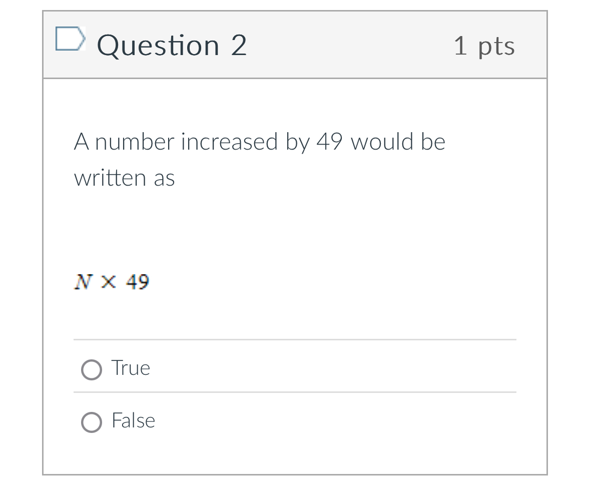 Question 2 1 pts A number increased by 4 9 would