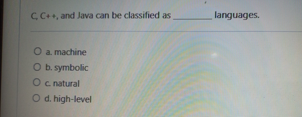 C , C + + , and Java can be classified as