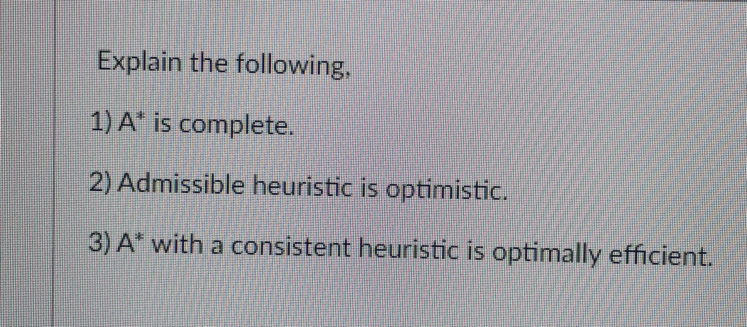 Explain the following, A * * is complete.