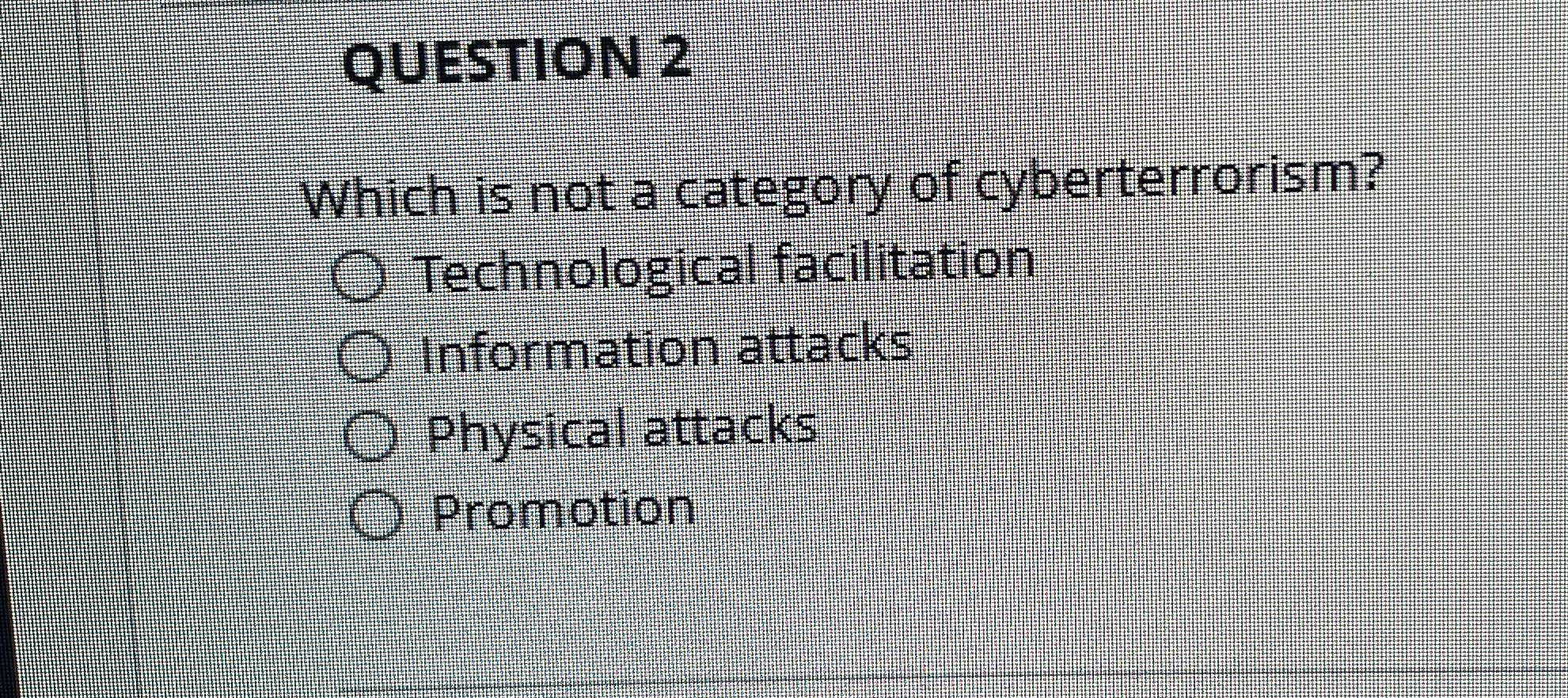 QUESTION 2 Which is not a category of