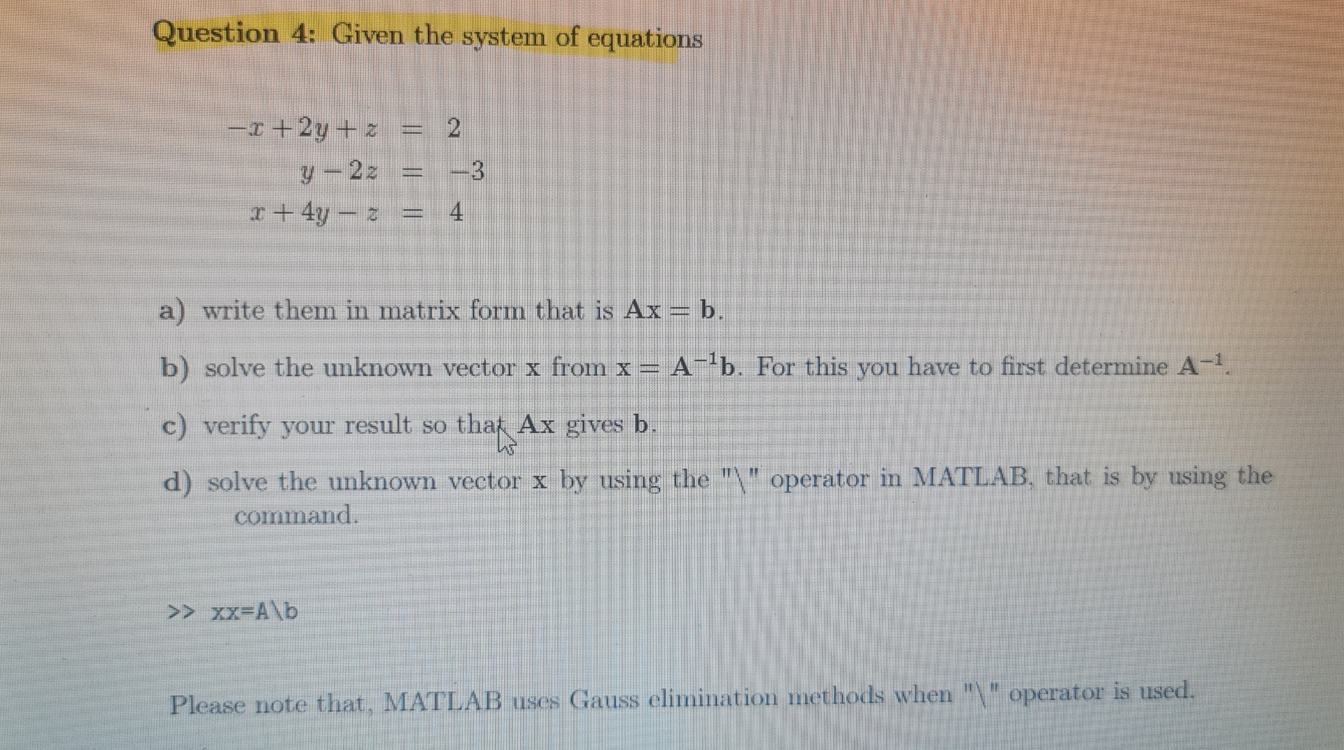 Question 4 : Given the system of equations - x +