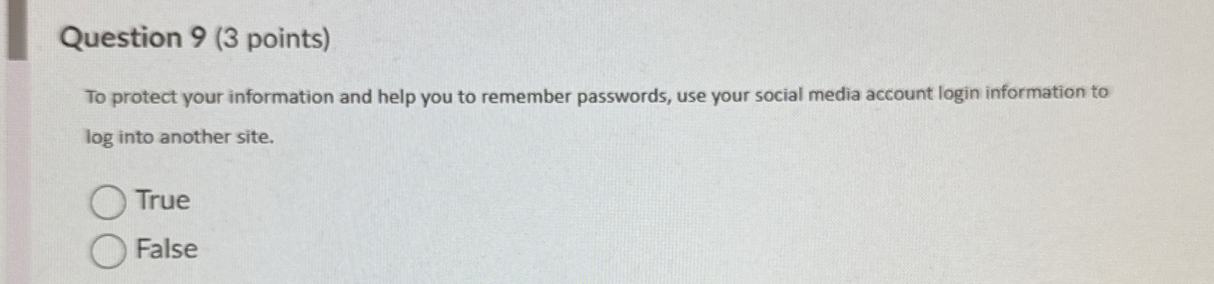 Question 9 ( 3 points ) To protect your