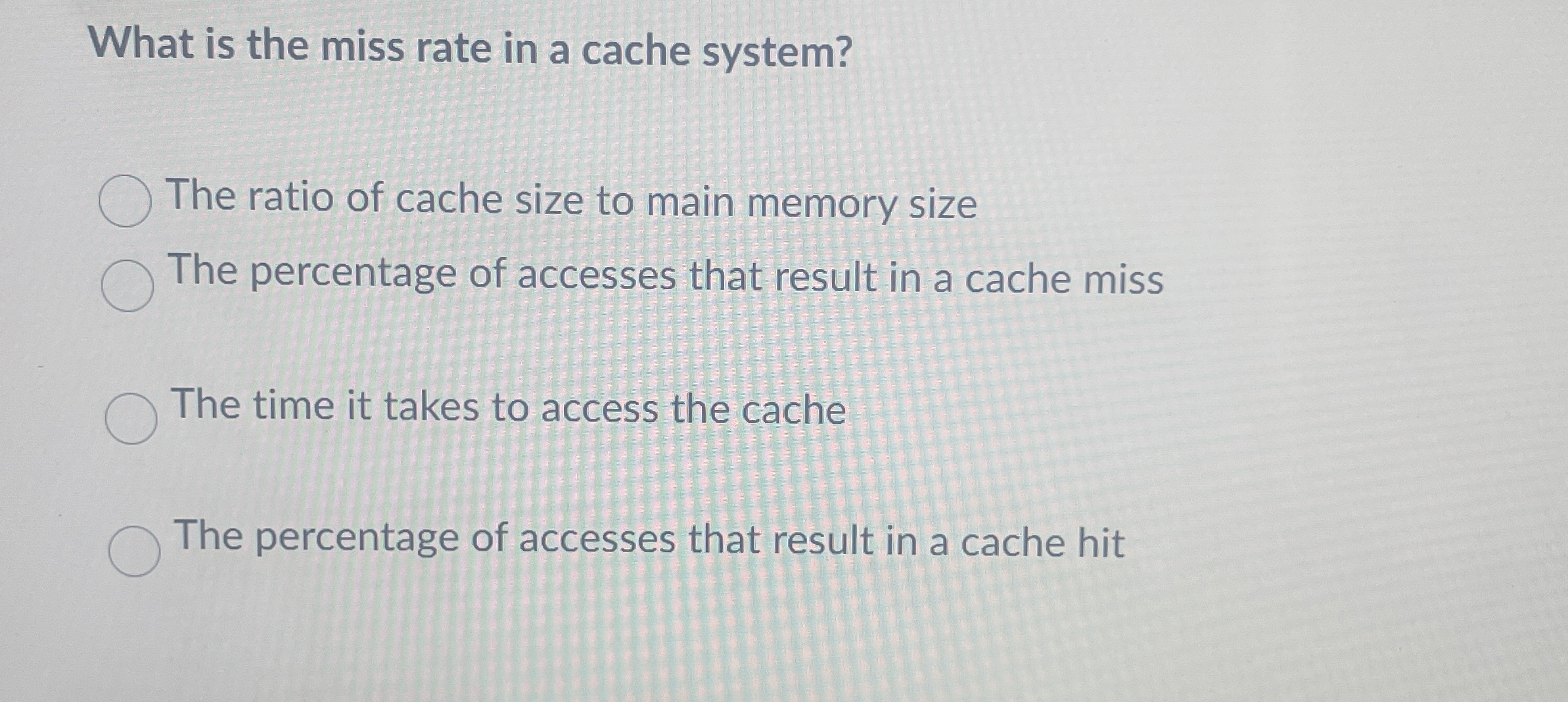 What is the miss rate in a cache system? The