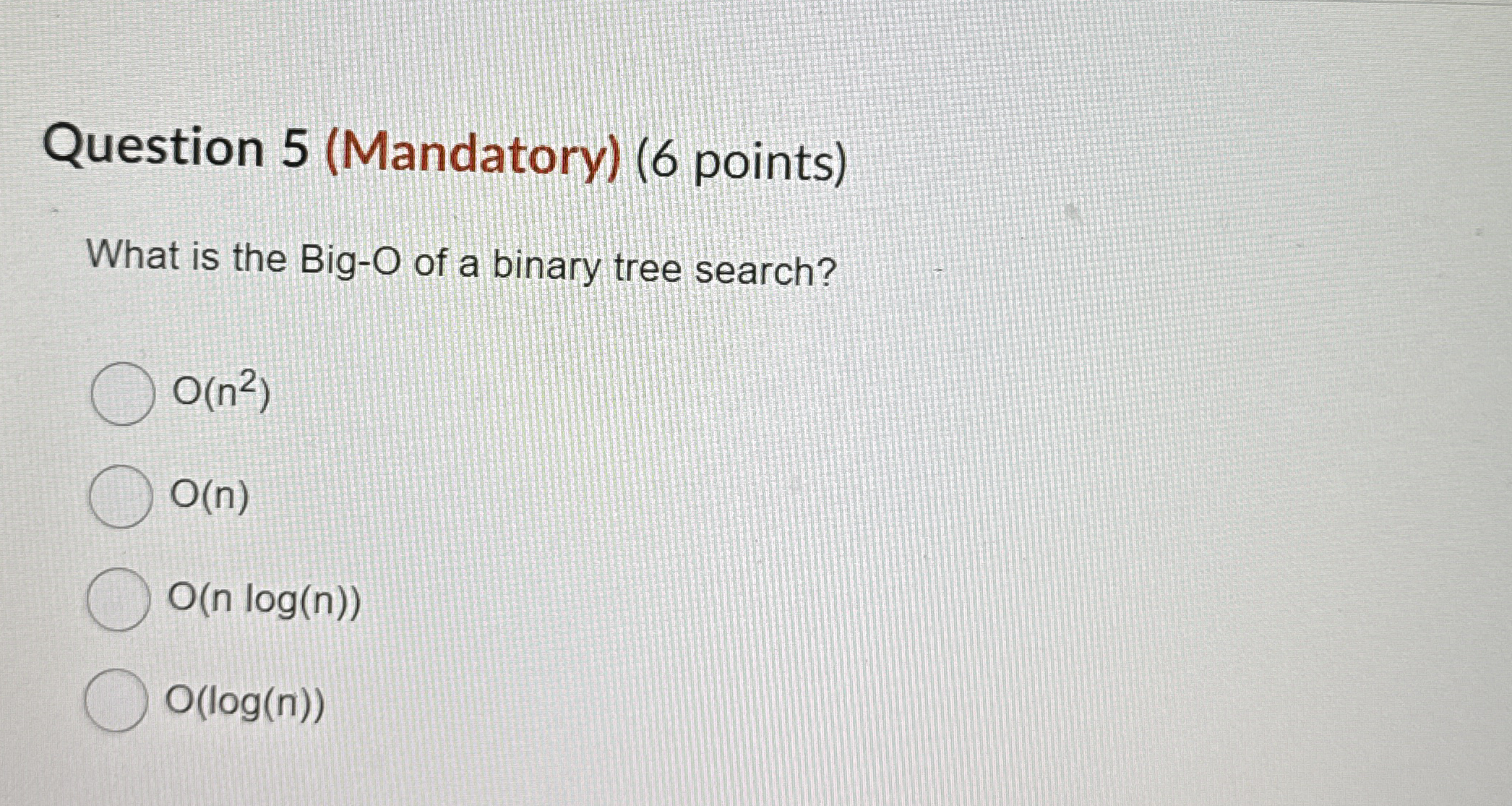 Question 5 ( Mandatory ) ( 6 points ) What is the