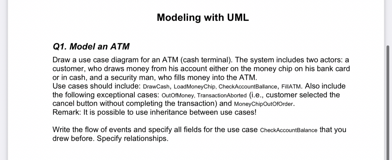 Modeling with UML Q 1 . Model an ATM Draw a use
