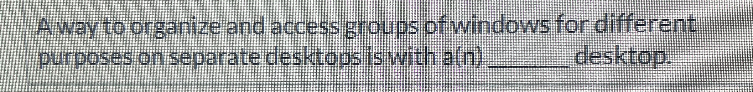 A way to organize and access groups of windows