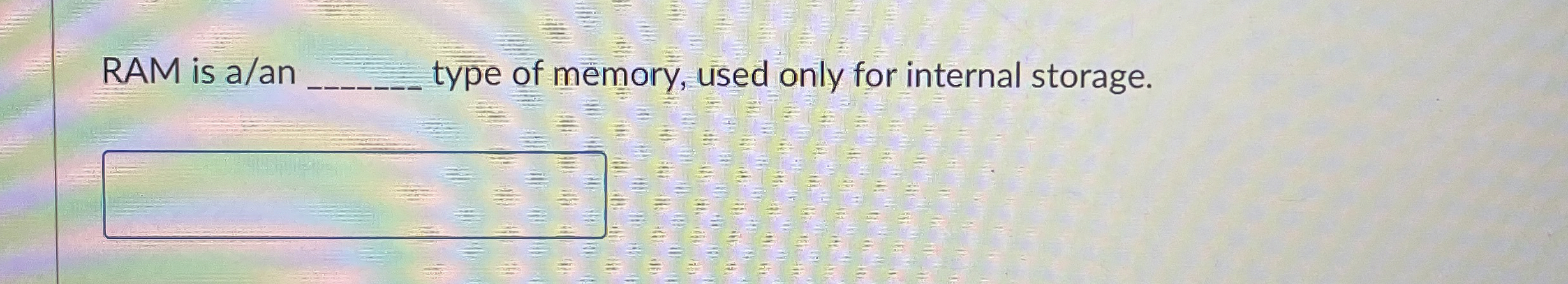 RAM is a / an type of memory, used only for