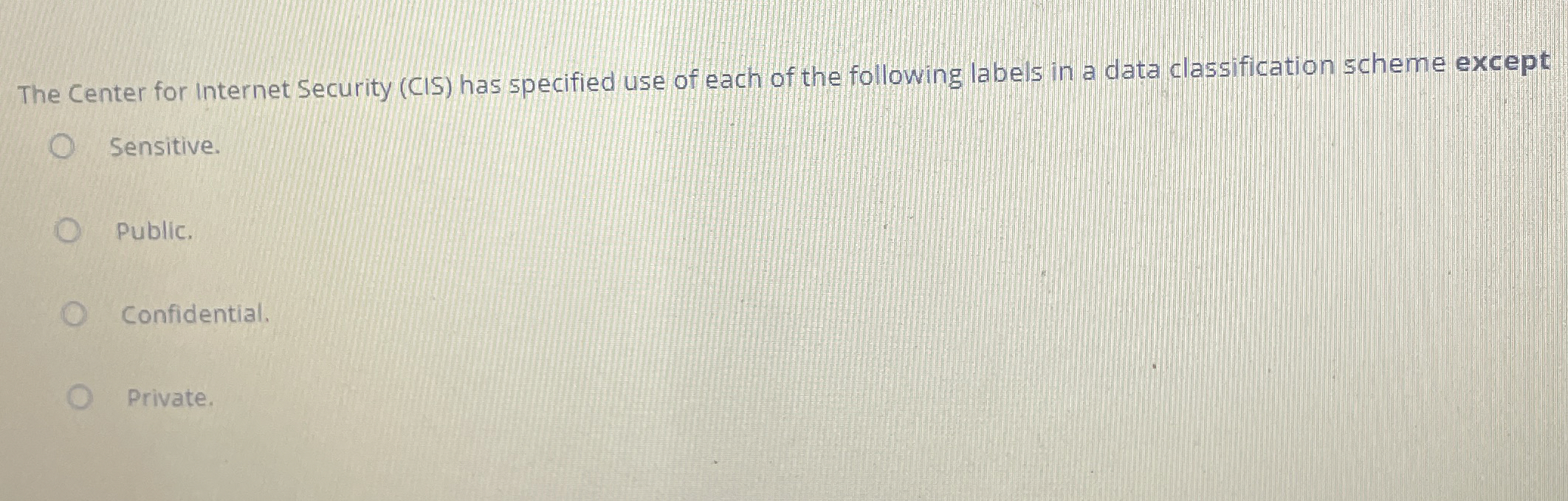 The Center for Internet Security ( CIS ) has