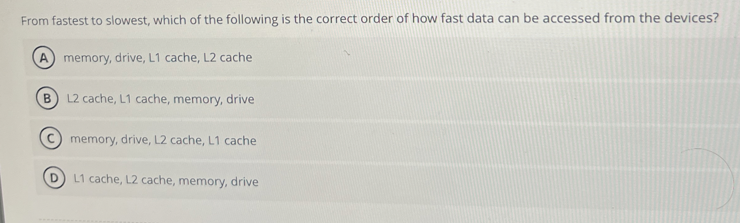 From fastest to slowest, which of the following