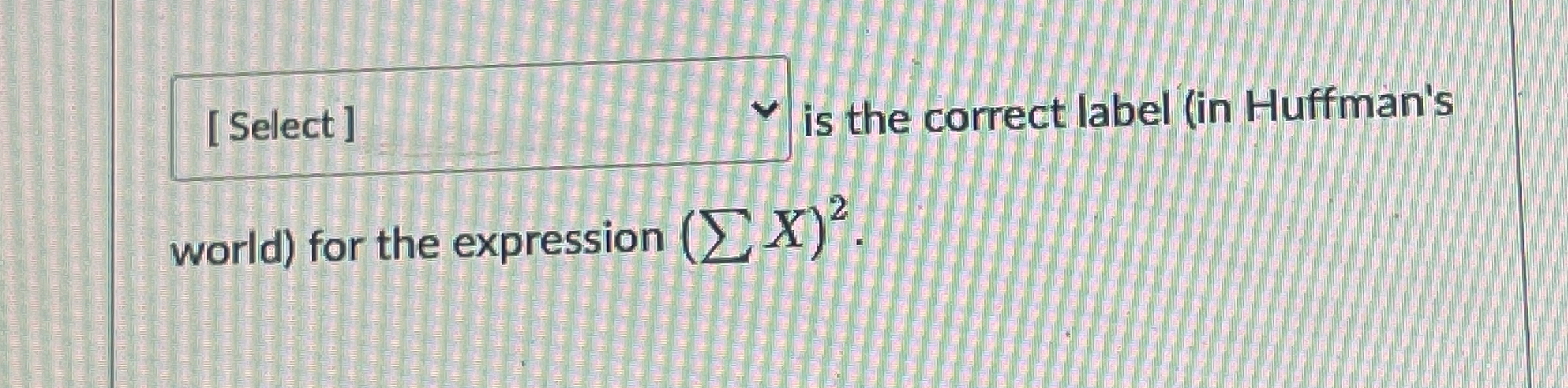 is the correct label ( in Huffman's world ) for