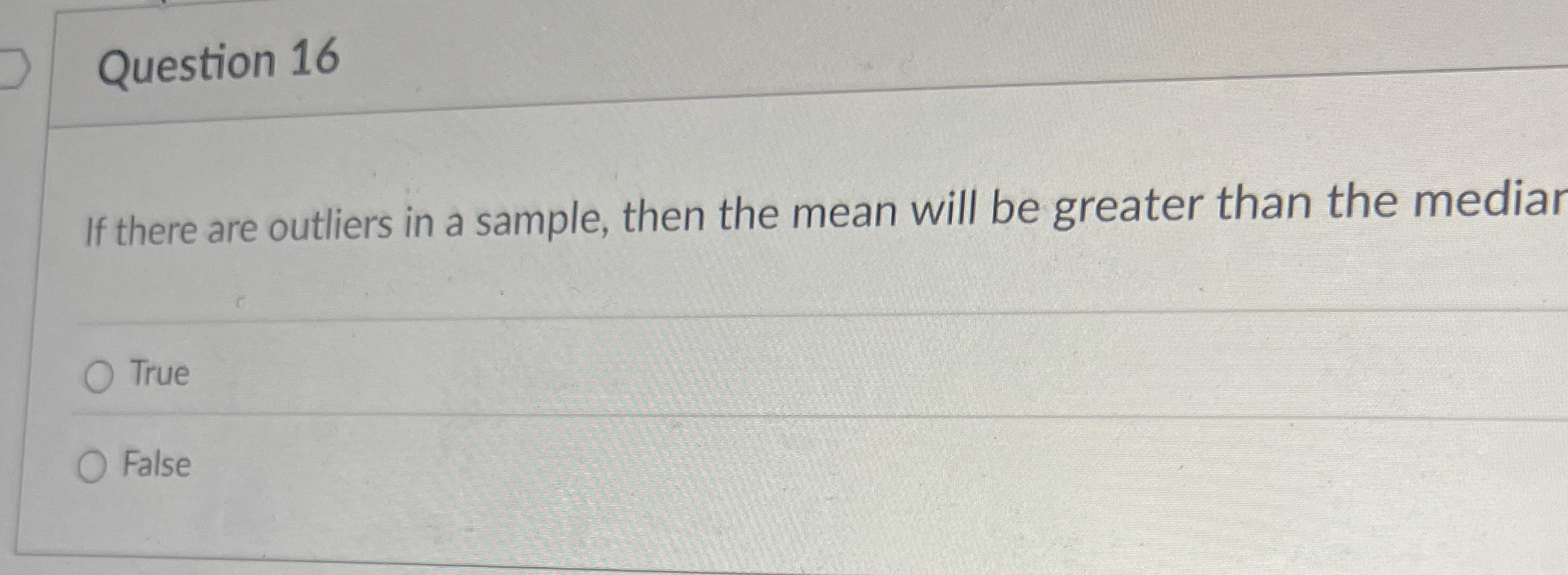 Question 1 6 If there are outliers in a sample,