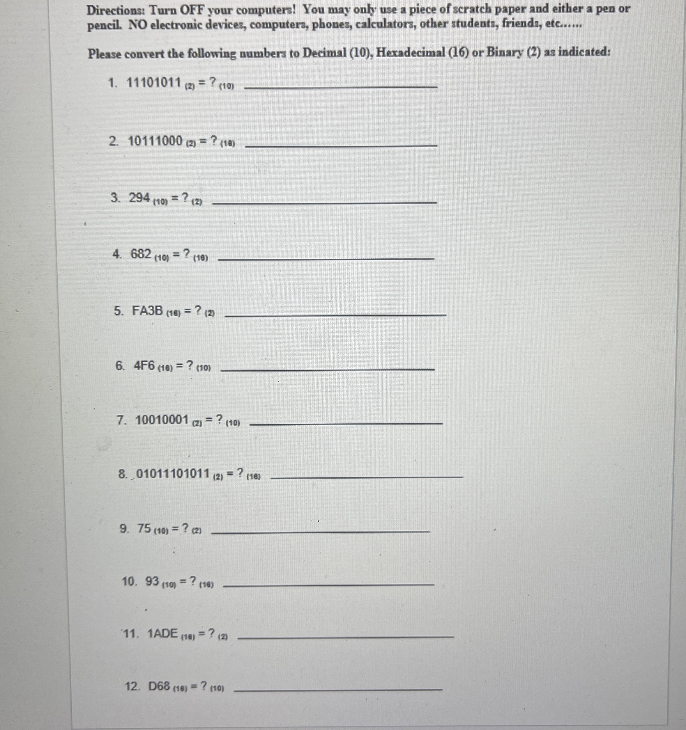 Directions: Turn OFF your computers! You may only