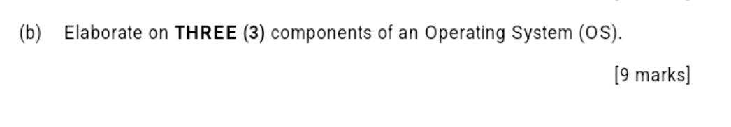( b ) Elaborate on THREE ( 3 ) components of an