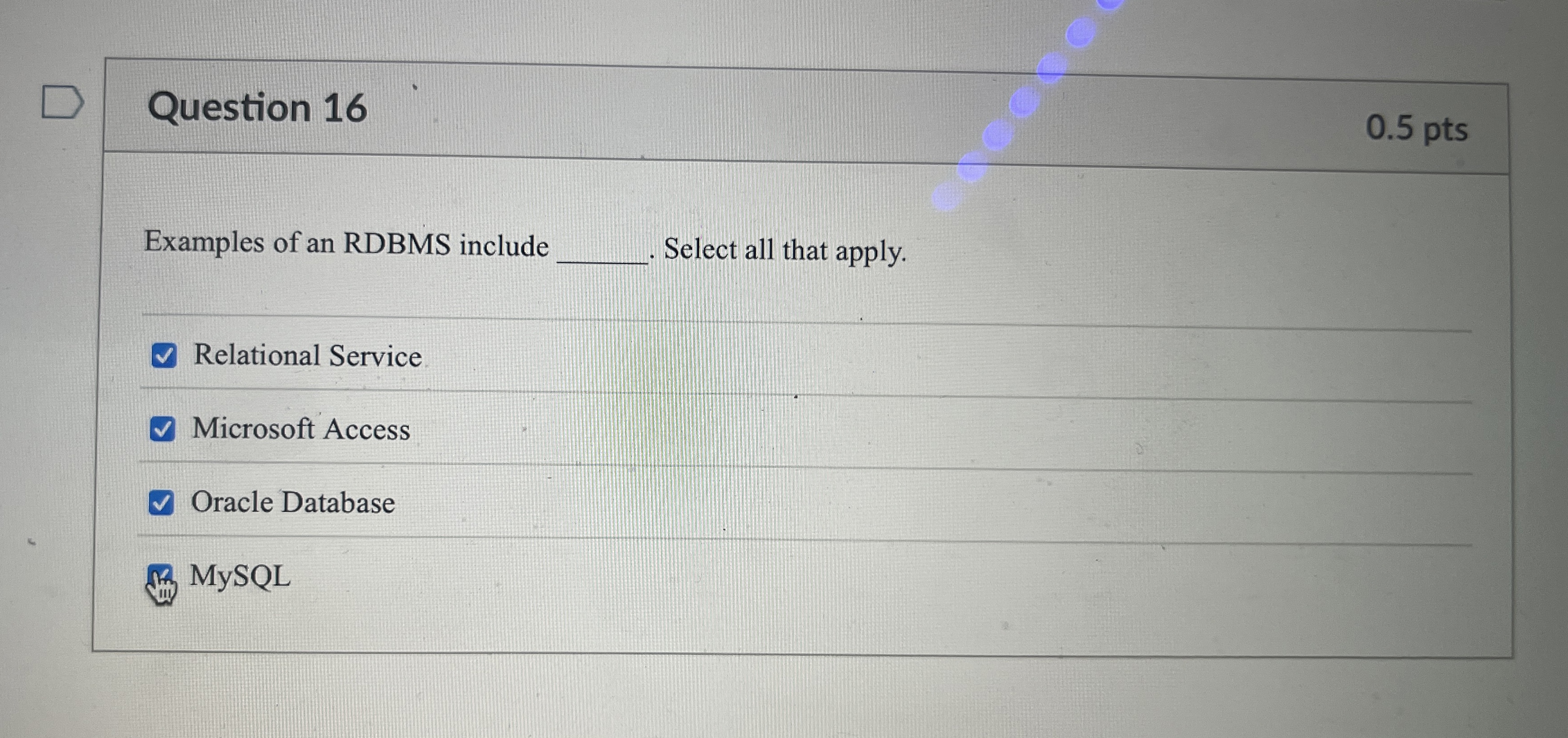 Question 1 6 Examples of an RDBMS include Select
