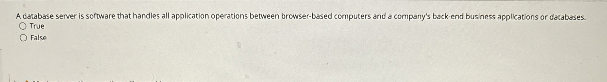 A database server is software that handles all