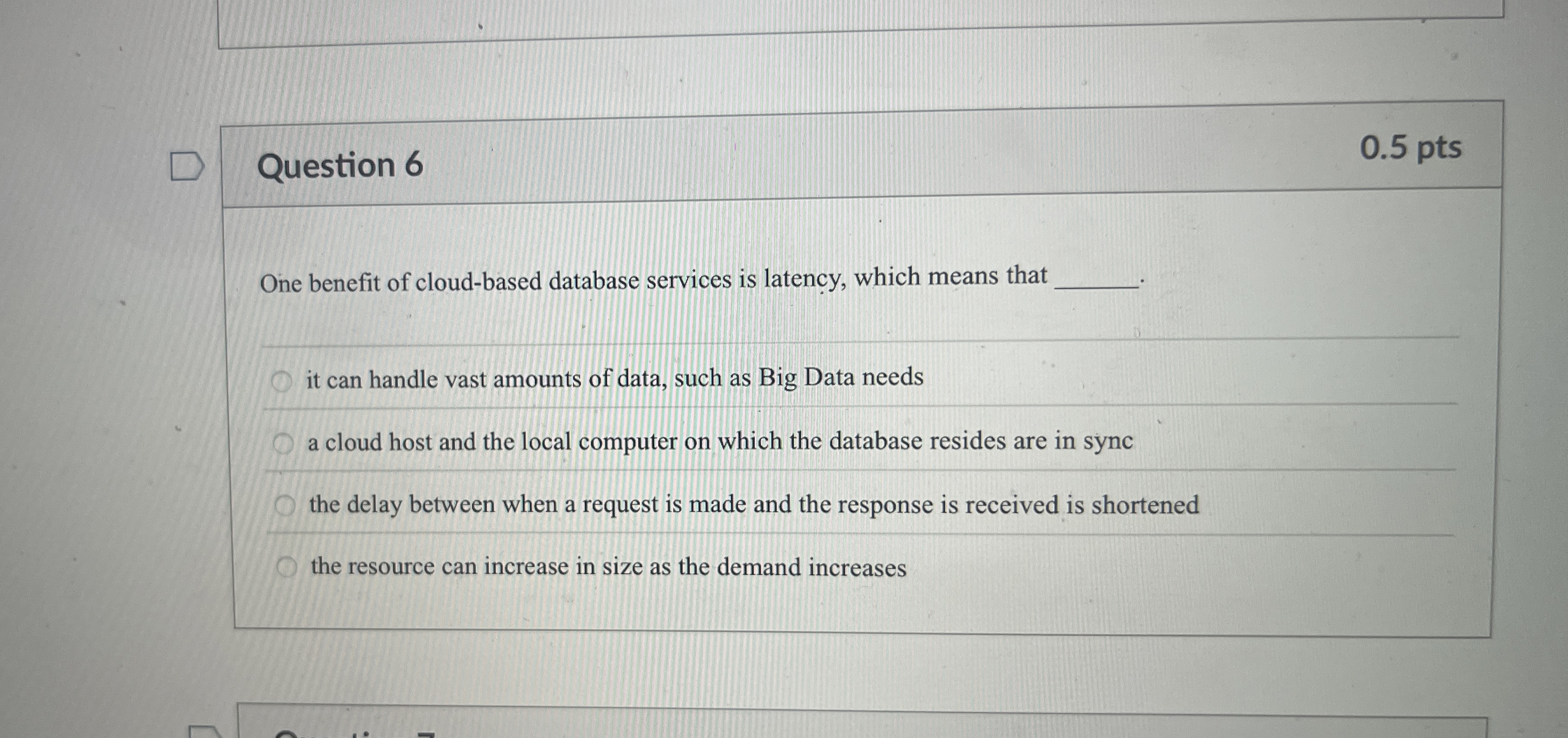 Question 6 One benefit of cloud - based database