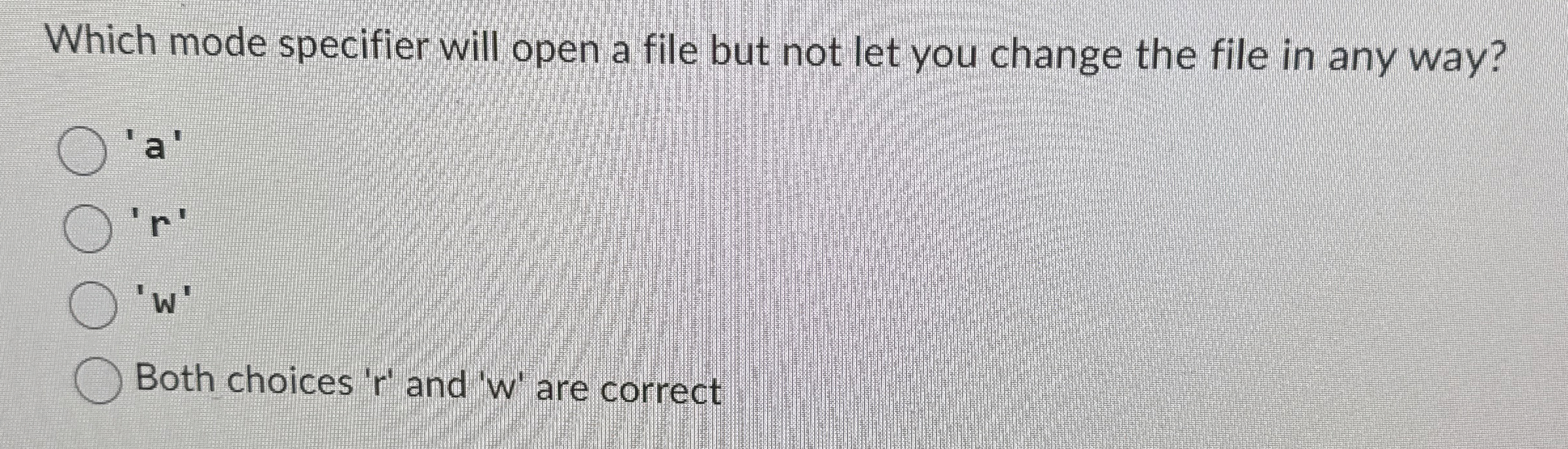 Which mode specifier will open a file but not let