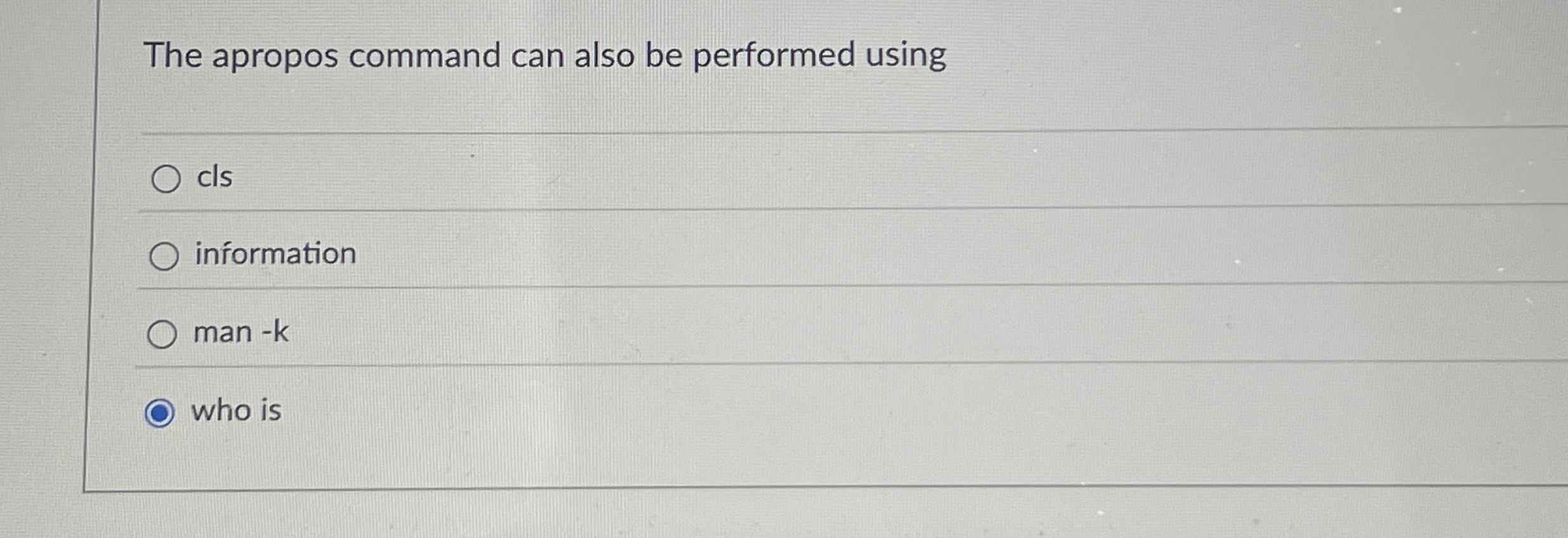 The apropos command can also be performed using