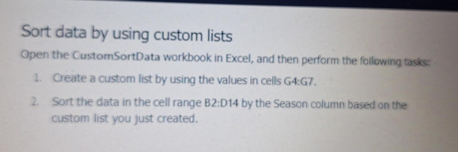 Sort data by using custom lists Open the