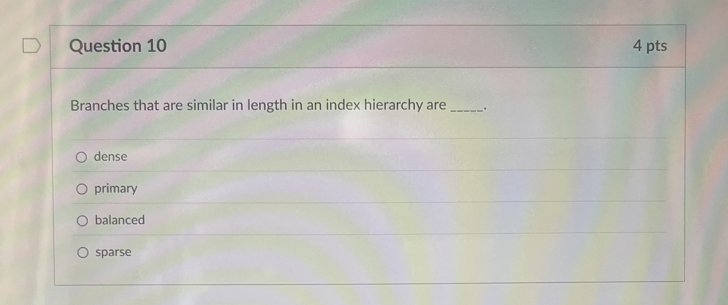 Question 1 0 4 pts Branches that are similar in